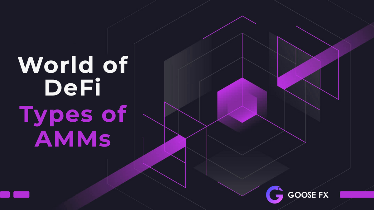 World of DeFi: AMMs: Types of AMMs